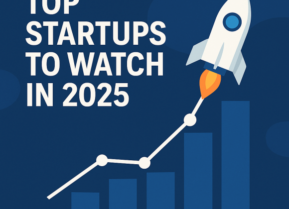 Top startups to watch in 2025